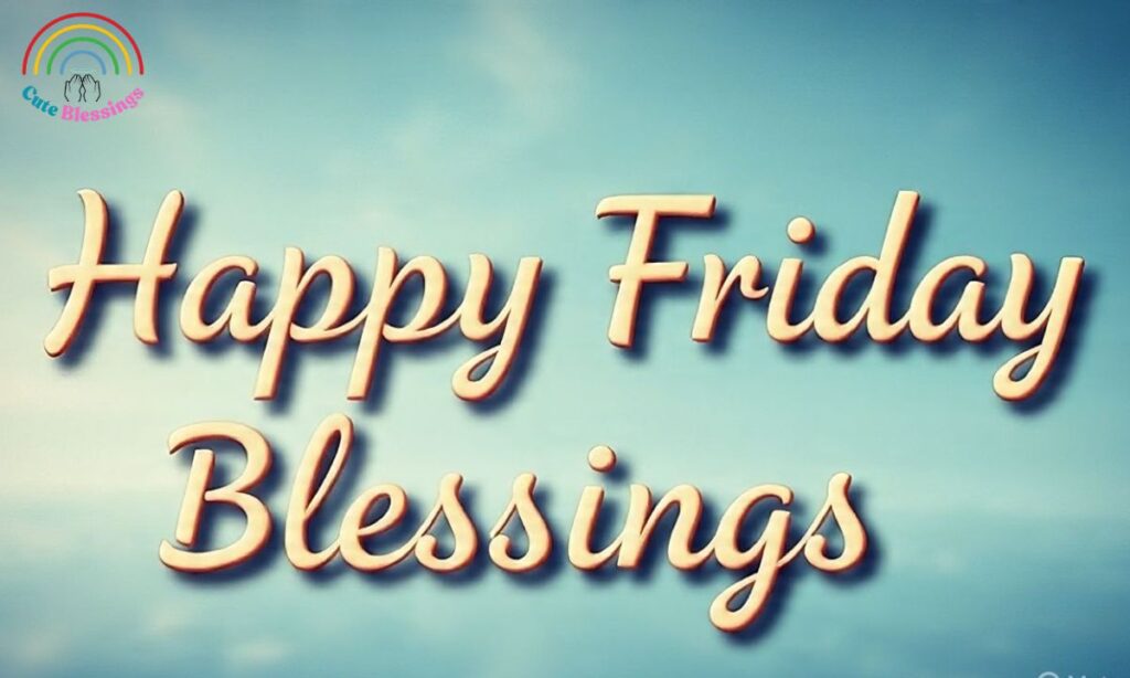 Happy Friday Blessings
