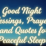 1000+ Good Night Blessings, Prayers and Quotes for Peaceful Sleep