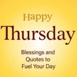 1000+ Happy Thursday Blessings and Quotes to Fuel Your Day