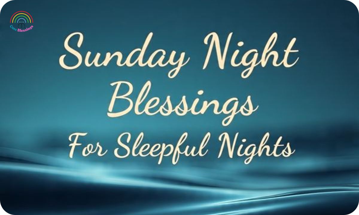 1000+ Short Sunday Night Blessings For Sleepful Nights