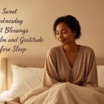 1000+ Sweet Wednesday Night Blessings To Find Calm and Gratitude Before Sleep