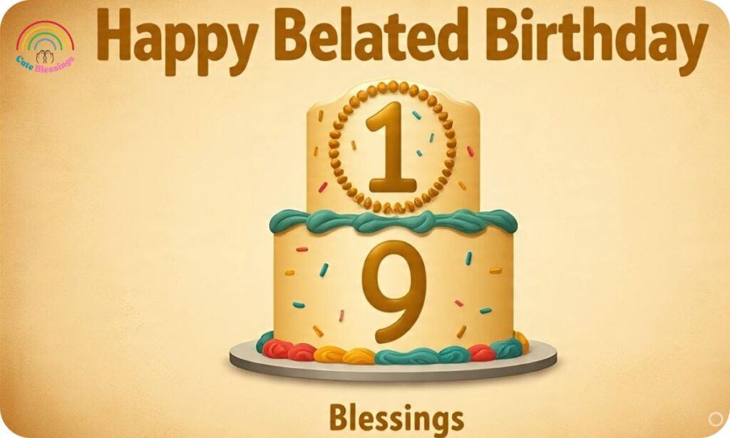 Happy Belated Birthday Blessings