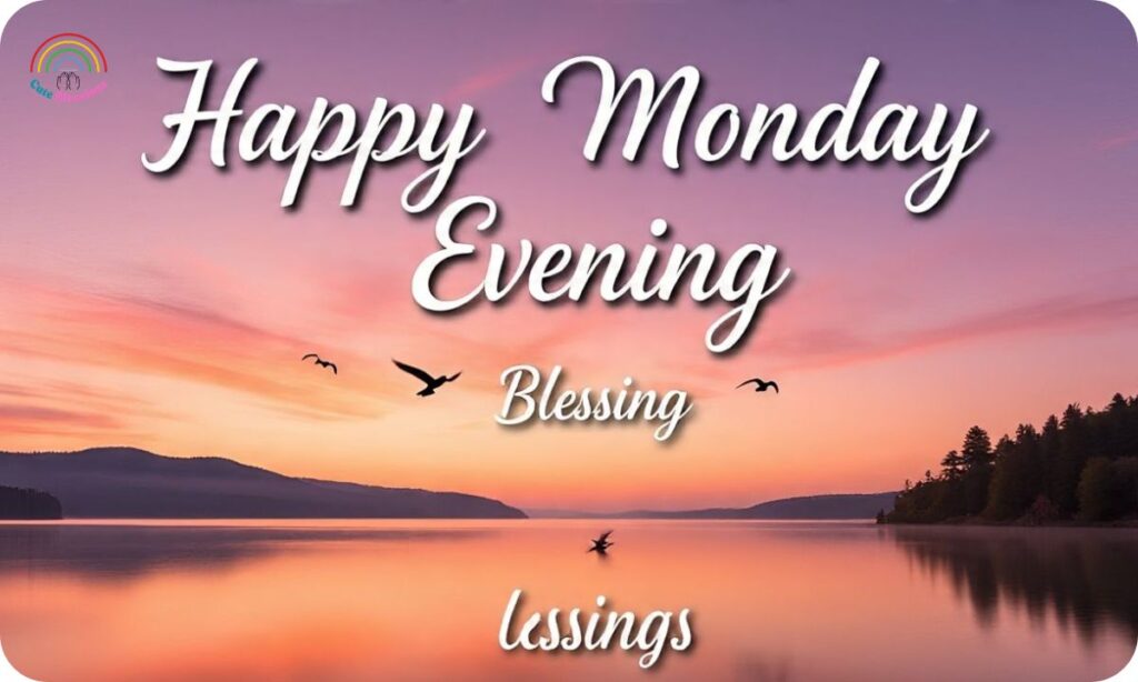 Happy Monday Evening Blessings