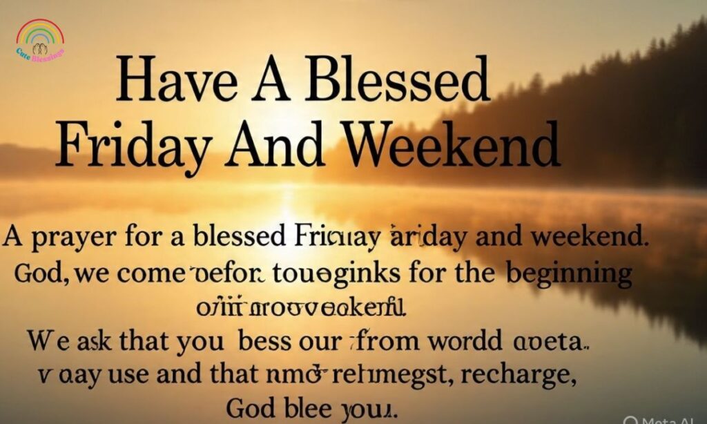 Have A Blessed Friday And Weekend Quotes & Prayer