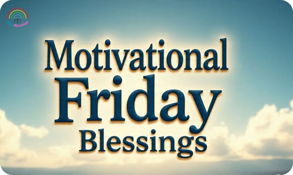 Motivational Friday Blessings
