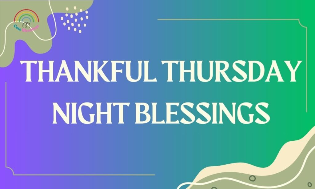 Thankful Thursday Night Blessings