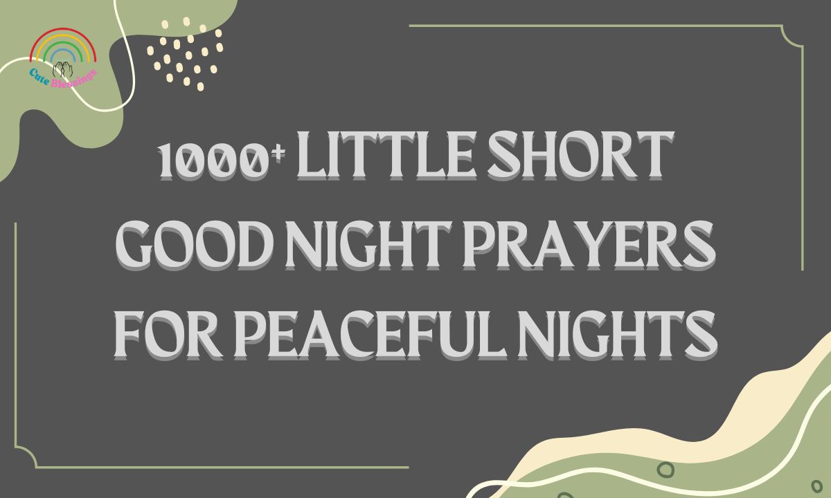 1000+ Little Short Good Night Prayers for Peaceful Nights
