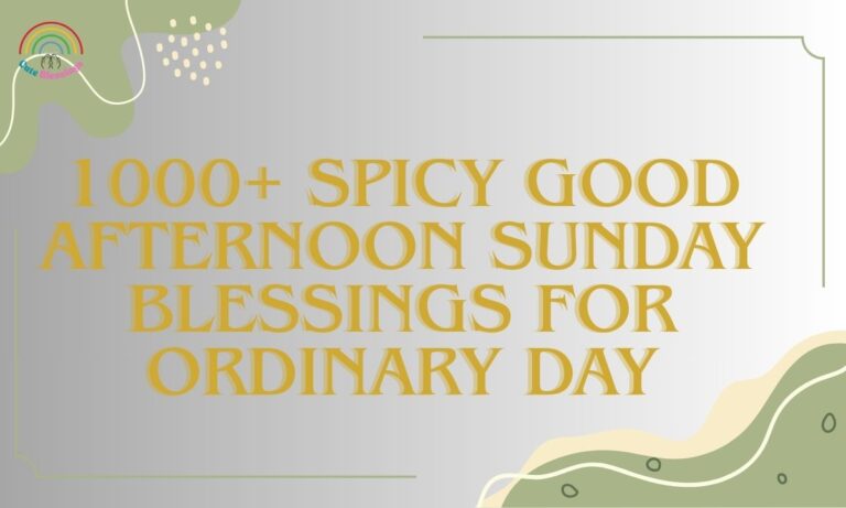 1000+ Spicy Good Afternoon Sunday Blessings For Ordinary Day
