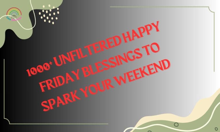 1000+ Unfiltered Happy Friday Blessings To Spark Your Weekend