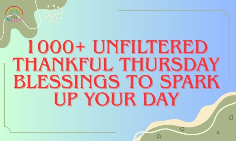 1000+ Unfiltered Thankful Thursday Blessings To Spark Up Your Day