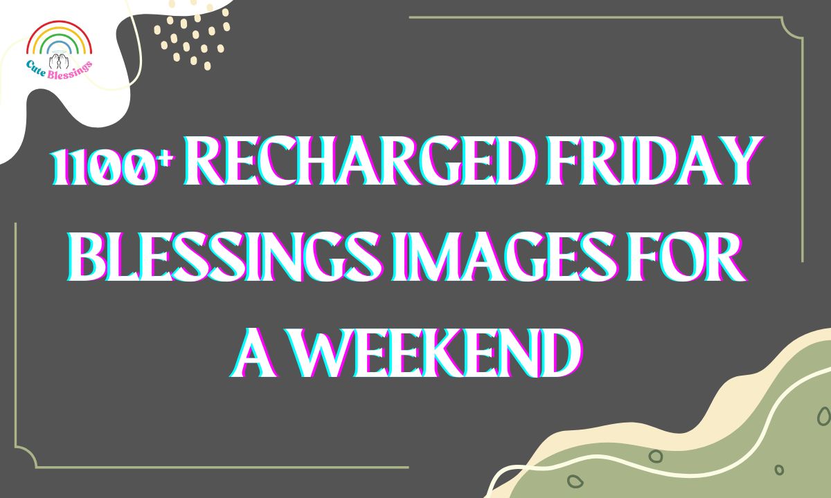 1100+ Recharged Friday Blessings Images For A Weekend