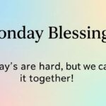400+ Monday Blessings, Quotes, Wishes, and Images for a New Week