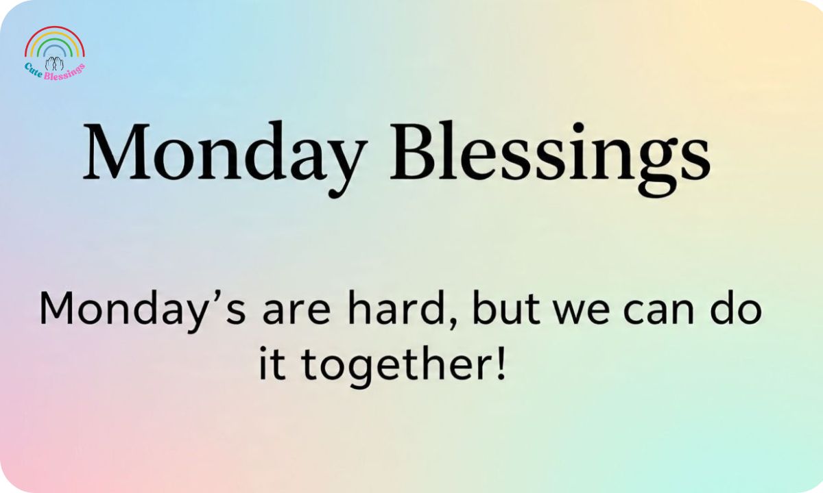 400+ Monday Blessings, Quotes, Wishes, and Images for a New Week