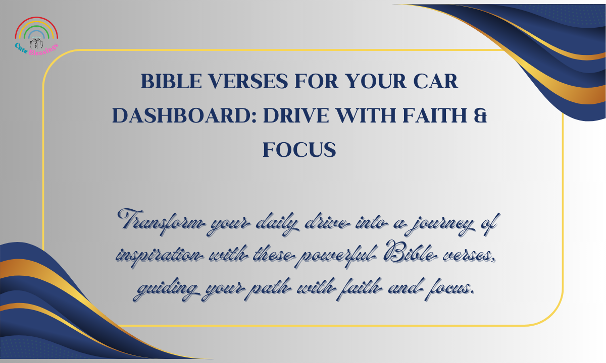 Bible Verses for Your Car Dashboard: Drive with Faith & Focus