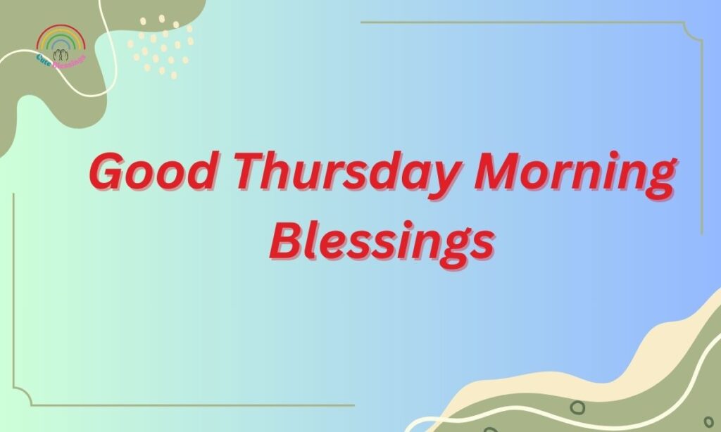 Good Thursday Morning Blessings