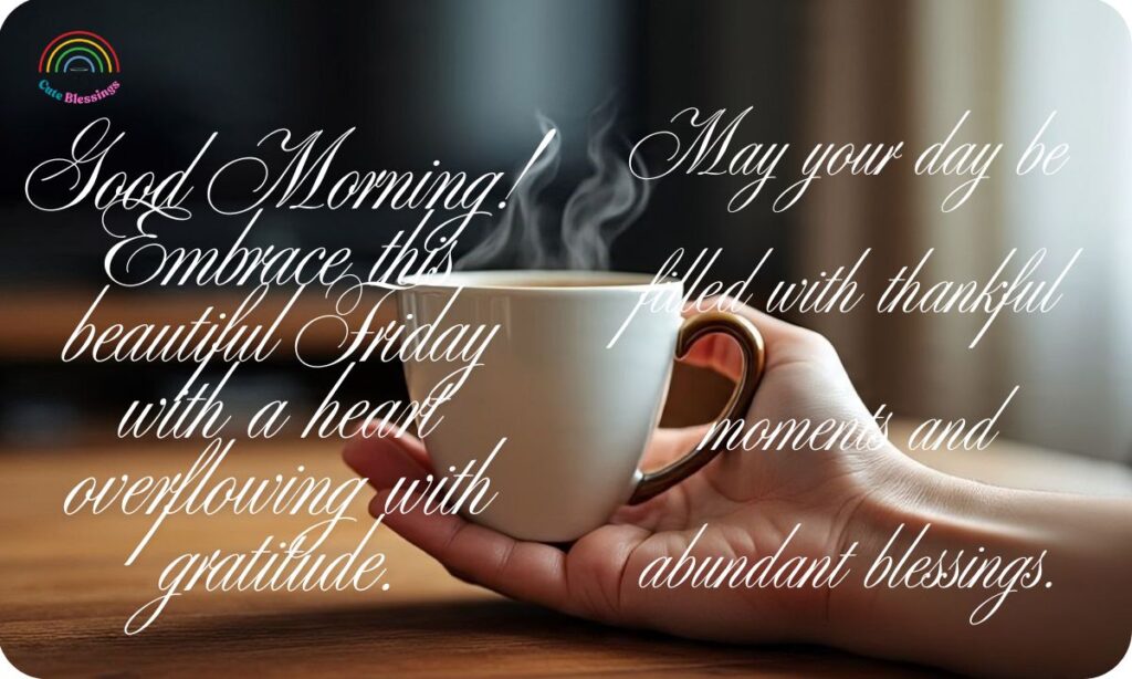 Grateful Thankful Good Morning Friday Blessings 
