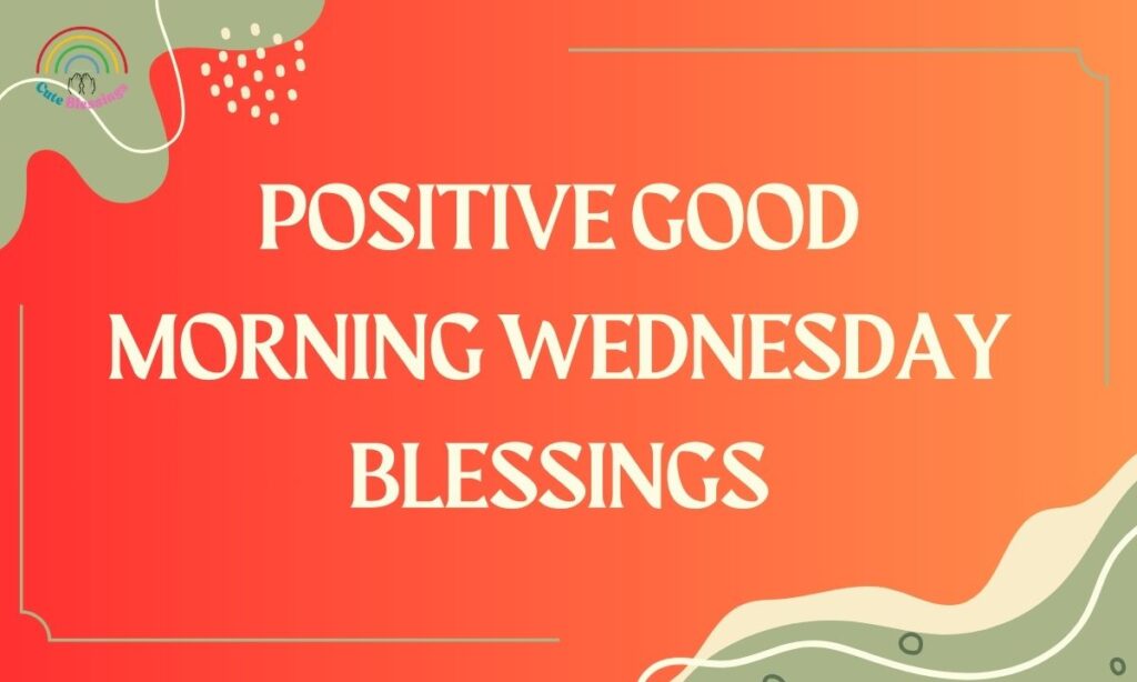 Positive Good Morning Wednesday Blessings