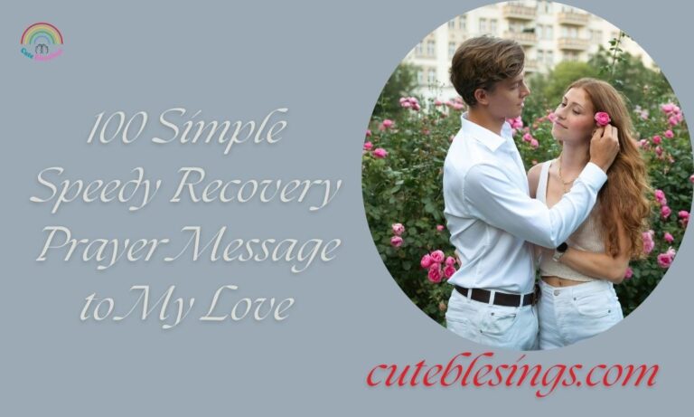 100 Simple Speedy Recovery Prayer Message to My Love