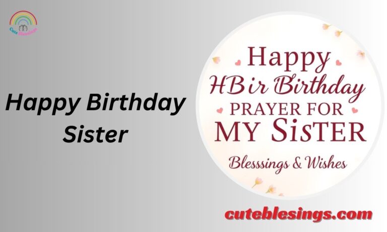 150 Happy Birthday Prayer for My Sister – Blessings & Wishes