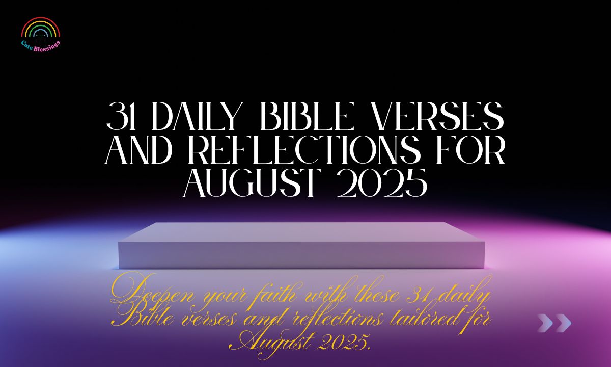 31 Daily Bible Verses and Reflections for August 2025