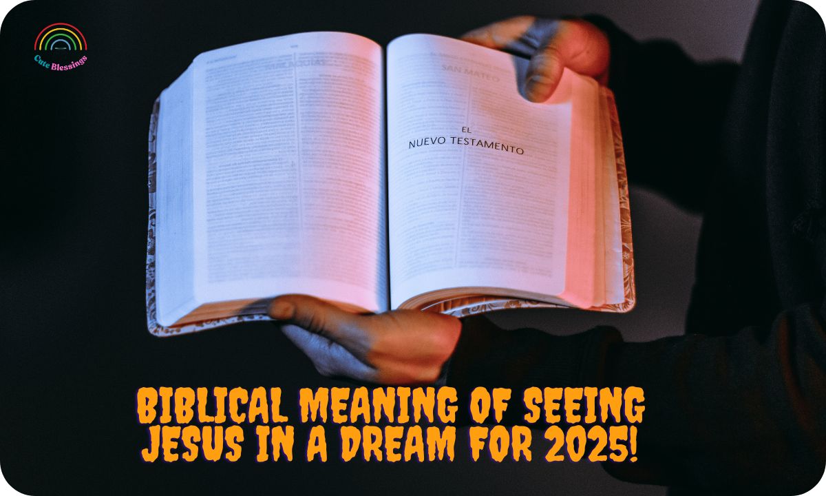 Biblical Meaning of Seeing Jesus in a Dream for 2025