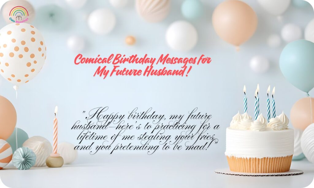 Comical Birthday Messages for My Future Husband