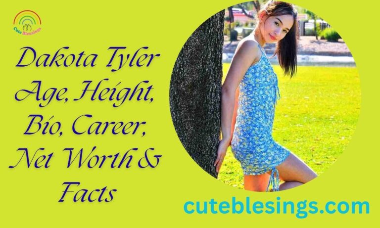 Dakota Tyler Age, Height, Bio, Career, Net Worth & Facts