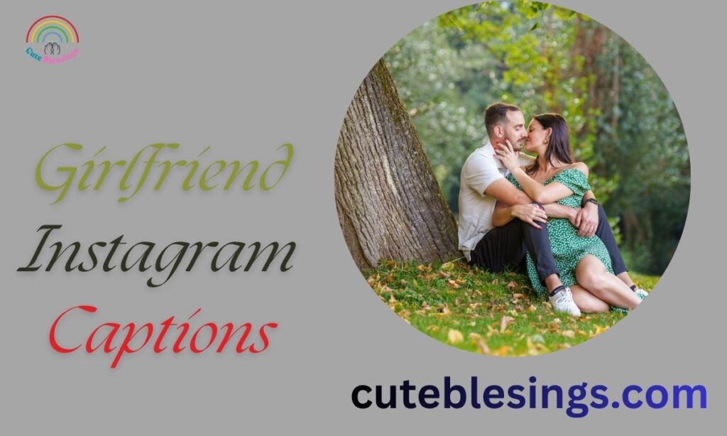 Girlfriend Instagram Captions