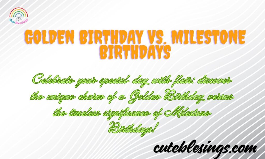 Golden Birthday vs. Milestone Birthdays