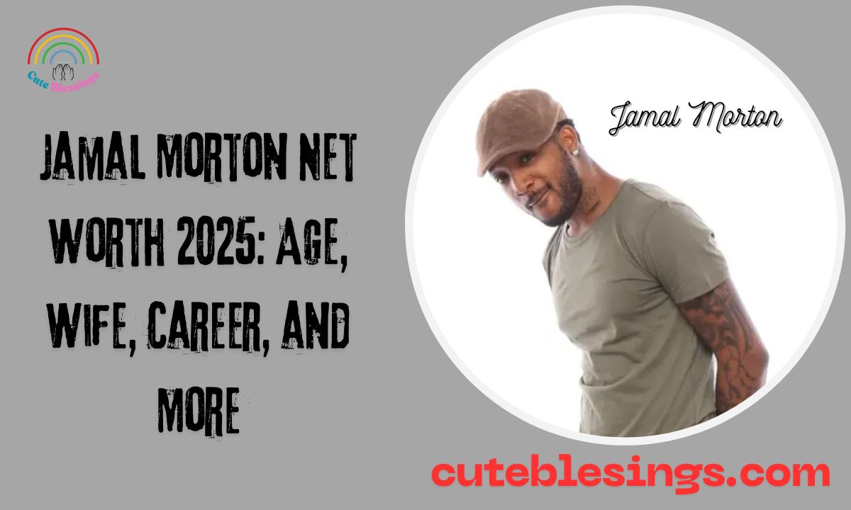 Jamal Morton Net Worth 2025: Age, Wife, Career, and More
