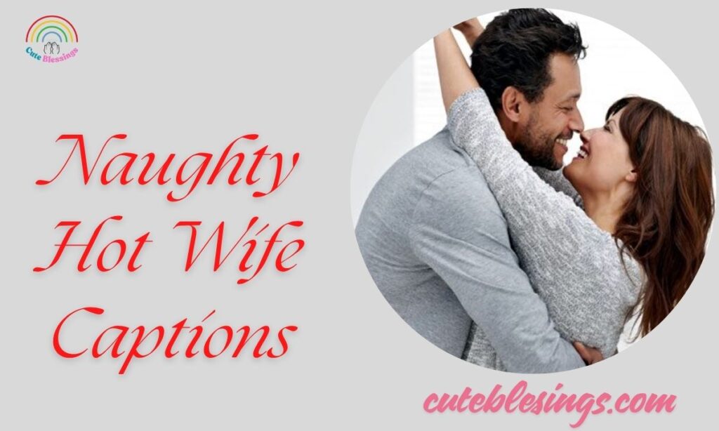 Naughty Hot Wife Captions