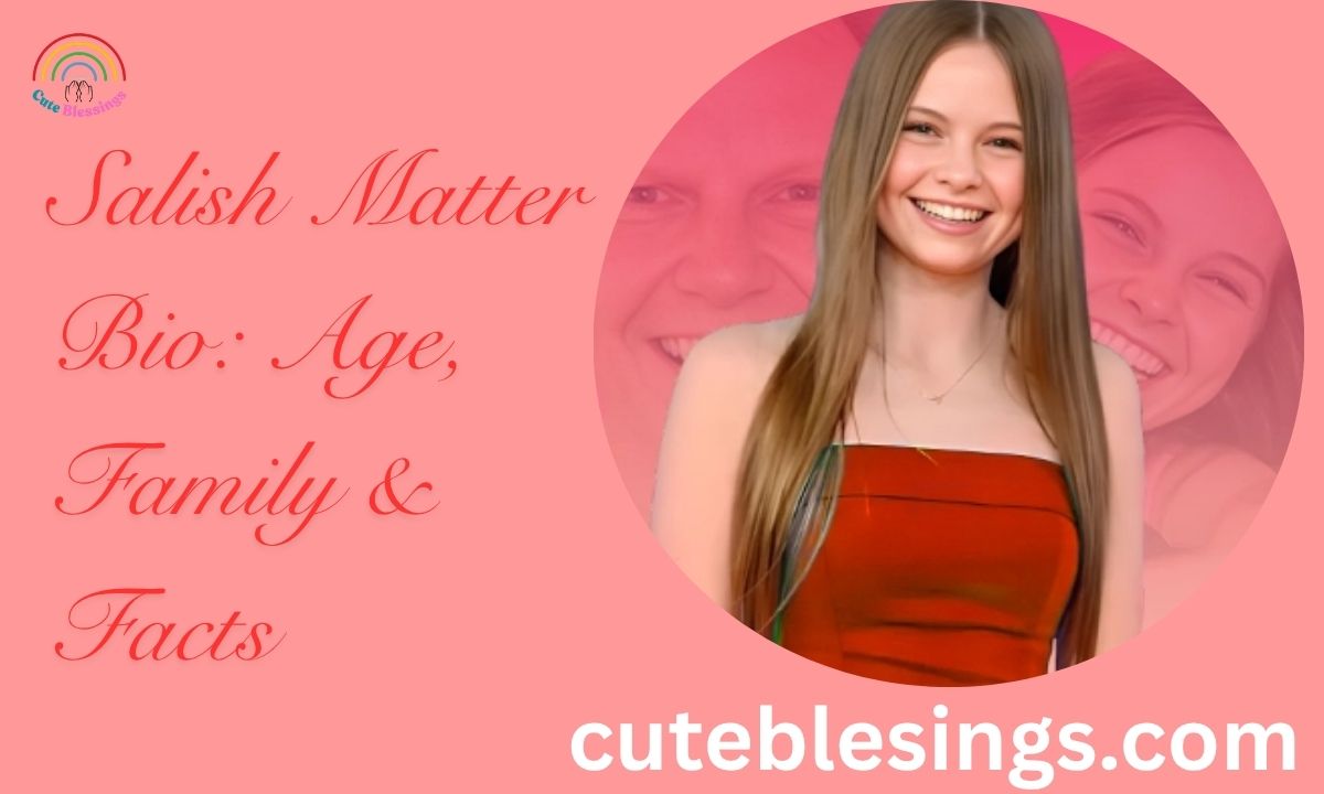 Salish Matter Bio: Age, Family & Facts