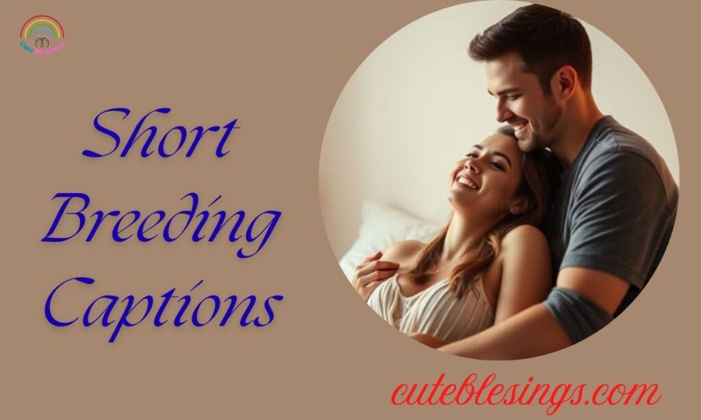 Short Breeding Captions